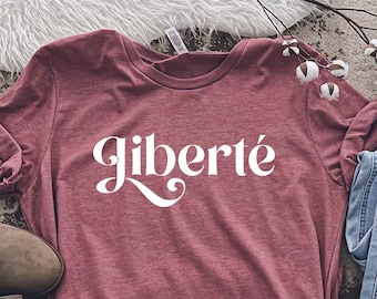 Liberte Tee,French shirt, France Shirt, French gift, French teacher shirt, Shirts In French, Paris Shirt,French Language Shirt, French T