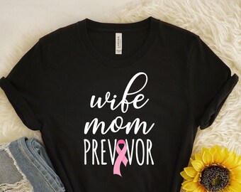 Breast Cancer Wife Mom Previvor, Breast Cancer Survivor, Fight Breast Cancer Shirt, Pink Ribbon Warrior Gift, Cancer T-Shirt, Cancer