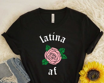 Latina Shirts, Chula Shirt, spanish shirt, Latina Feminist shirt, Latina power, Latina shirt, Spanish shirts, latina af shirt, mexican shirt