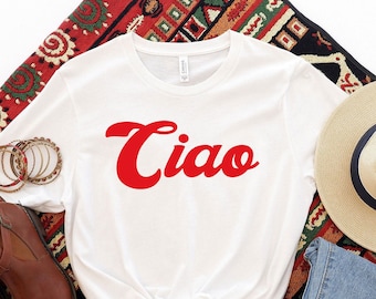 Ciao-shirt, Ciao, Hallo, Italië-shirt, Ciao-T-shirt, Italiaans shirt, Ciao Bella, Italiaans Hallo-shirt, Italiaans T-shirt, Leuk Italiaans T-shirt,