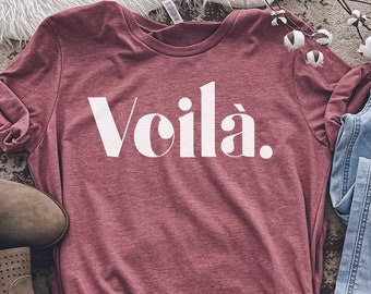 T-shirt voila, t-shirt à slogan français, joli T-shirt oui, France, t-shirt Paris, t-shirts français rigolos, t-shirt drôle, haut français, chemise France, chemise française