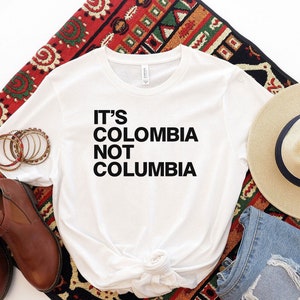It&#39;s Colombia Not Columbia Shirt, Funny Shirt, Colombian Shirt, Latina Shirts, Chula Shirt, spanish shirt, Latina Feminist, Latina power,