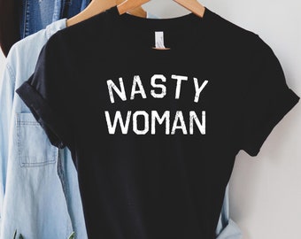 Nasty Woman Tee,Nasty Woman T-shirt, Political Shirt, Election Shirt, Feminist Shirt, Kamala Harris Shirt, Nasty Woman Tshirt