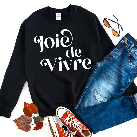 joie de vivre sweatshirt