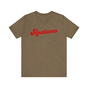 Andiamo Tee,Italy shirt, Italy quote, Italy gift, Italy souvenir, Italy theme, Italy traveller, Ciao shirt, Italy t-shirt, italy gift image 7