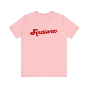 Andiamo Tee,Italy shirt, Italy quote, Italy gift, Italy souvenir, Italy theme, Italy traveller, Ciao shirt, Italy t-shirt, italy gift image 6