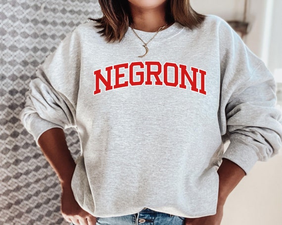 Negroni Sweatshirt,Italian Happy Hour Shirt, Cocktail Shirt, Bachelorette Party, Vacation Shirt, Party Shirt, Italian Drink Party Shirt