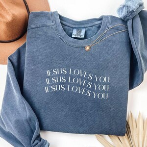 Christian Jesus Loves You Sweatshirt | Christian Merch Sweatshirt