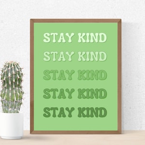 Green &quot;Stay Kind&quot; Downloadable Poster/ Print