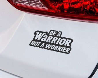 Warrior Not Worrier Vinyl Decal - Inspirational Laptop Car Sticker