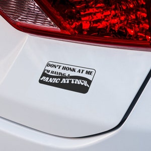 Don't Honk, Panic Attack Car Decal, Funny Bumper Sticker