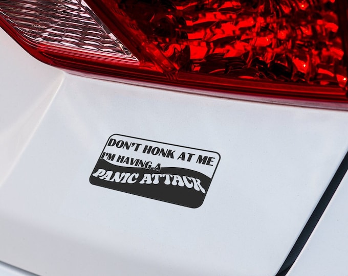 don't honk, I'm having a panic attack, Car decal, car stickers, car accessories, wall decor, wall prints, wall stickers, wall art prints