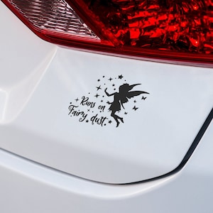 Runs on fairy dust Car Sticker Decal, Car Decal, Van Window Laptop Decal Bumper Vinyl