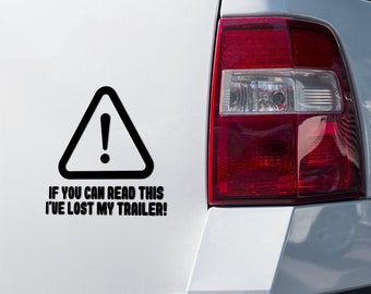 Humorous Vehicle Decal "If You Can Read This, I've Lost My Trailer" - Lorry/Truck Sticker, Fun Gift for Drivers