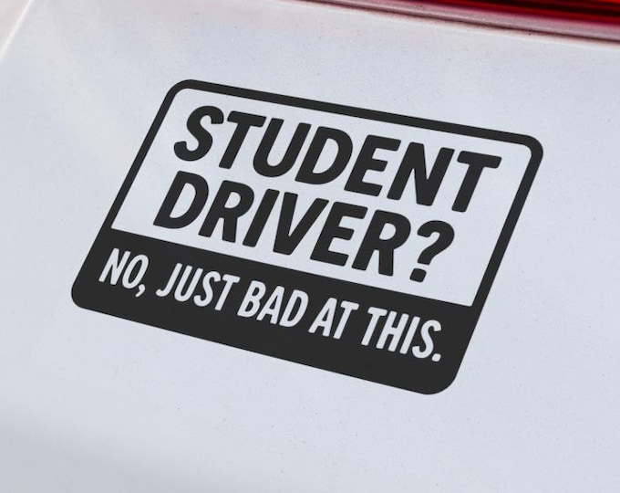 Vinyl Car Bumper Decal with Funny Student Driver Style Warning Message
