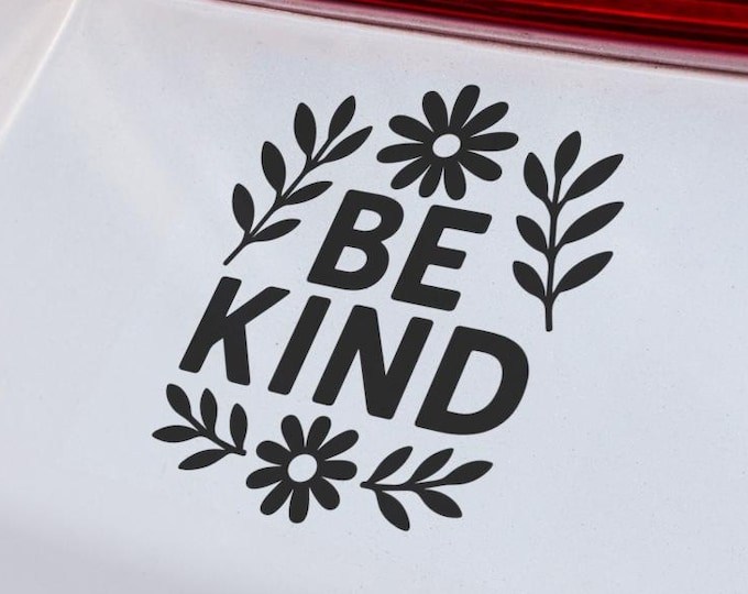 Be Kind Floral Vinyl Decal - Motivational Sticker for Car, Laptop, Water Bottle