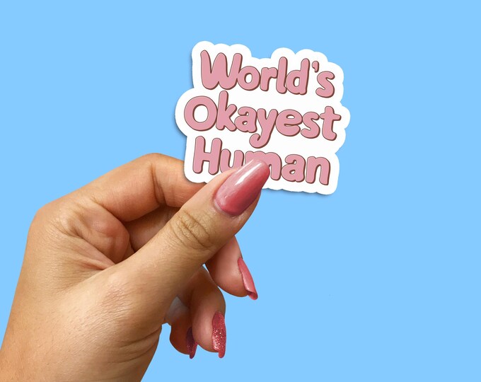 Worlds Okayest Human Sticker - Funny Waterproof Vinyl Decal for Laptops, Water Bottles & More - Perfect Gift for Friends