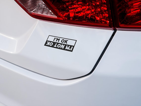 I'm Okay, Not Okay Funny Car Decal: Wall Art Decor