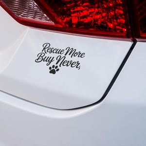 Rescue More Buy Never Vinyl Car Decal with Paw Print – Animal Rescue Support Sticker – Waterproof Pet Adoption Bumper Sticker for Vehicles