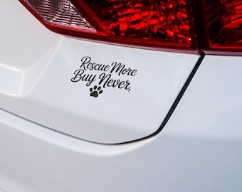 Calcomanía de vinilo "Rescue More Buy Never": calcomanía con huella de pata de animal rescatado