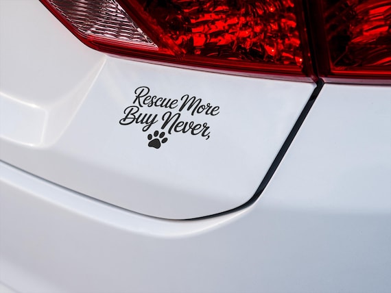 Rescue More Buy Never Vinyl Car Decal with Paw Print – Animal Rescue Support Sticker – Waterproof Pet Adoption Bumper Sticker for Vehicles