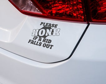 Honk If A Kid Falls Out Car Van Vehicle Decal - Hilarious Car Sticker for Parent's Vehicle, Unique Gift for Moms and Dads