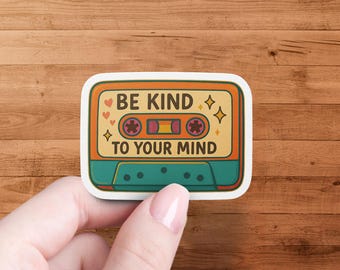 Retro Cassette Sticker, Be Kind To Your Mind, 90s Nostalgia, Positive Vibes, Colorful Sticker, Motivational Quote Sticker