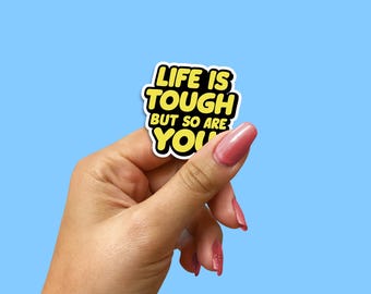 Life is Tough Inspirational Sticker - 3 Inch Waterproof Decal - Motivational Quote for Laptop, Water Bottle & Journals