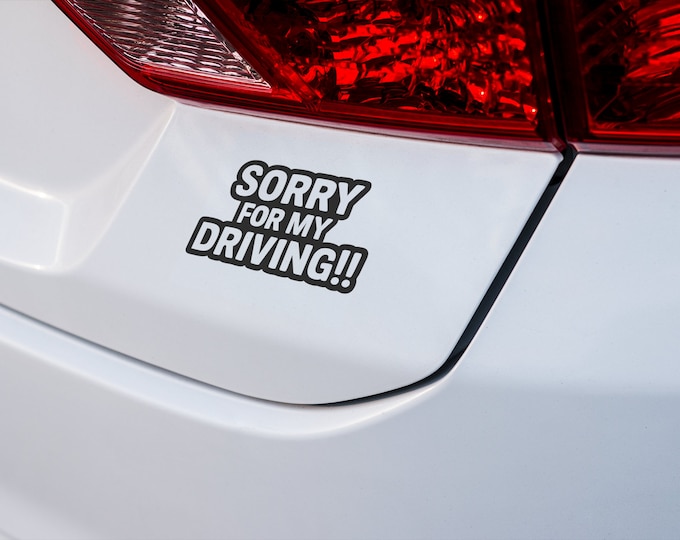 Sorry for My Driving Funny Car Decal – Humorous Apology Bumper Sticker, Perfect Gag Gift for New Drivers