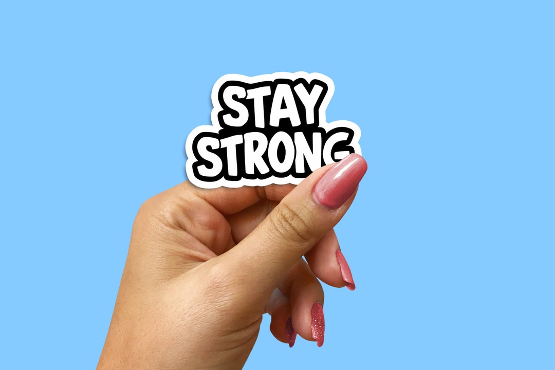 Getting Strong Stickers Stay Strong Sticker: Motivational Vinyl Decal for Laptop, Water Bottle ...