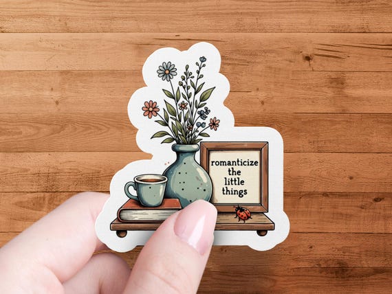 Glossy Cottagecore Floral Die Cut Sticker Romanticize the Little Things