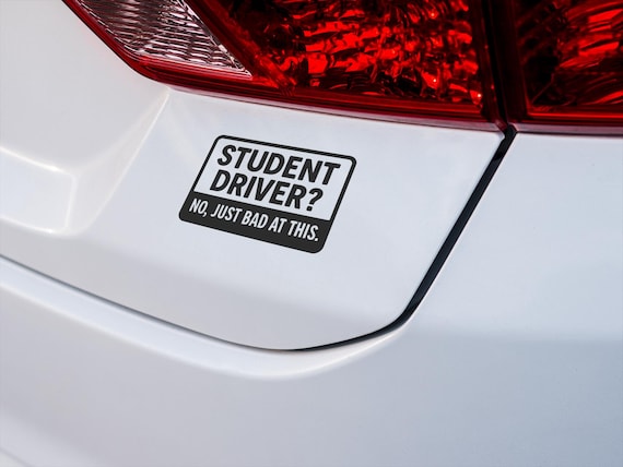Vinyl Car Bumper Decal with Funny Student Driver Style Warning Message