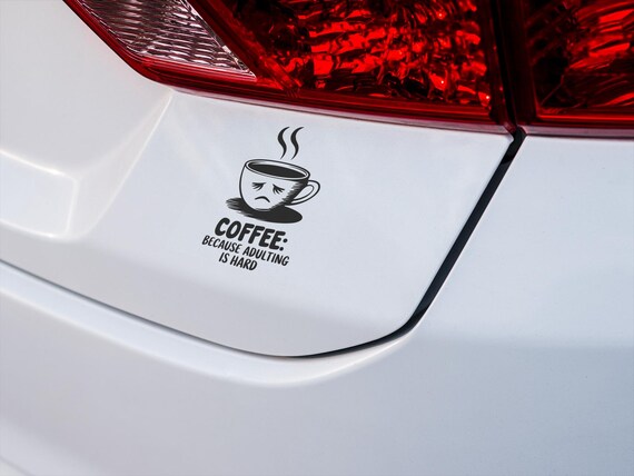 Adulting is Hard Coffee Vinyl Decal - Funny Humor Sticker for Laptops, Mugs, Cars