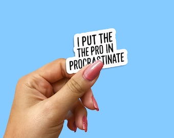 I Put the Pro in Procrastinate Sticker - Humorous Laptop Decal, Perfect for Students & Creatives, Fun Gift Idea