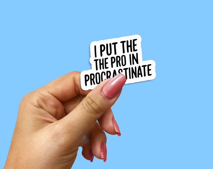 I Put the Pro in Procrastinate Sticker - Humorous Laptop Decal, Perfect for Students & Creatives, Fun Gift Idea