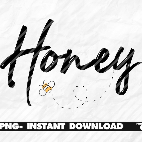 Honey PNG sublimation, quote honey printable, designs for sublimation, sublimation tshirt, transfer tshirt, design download, honey transfer