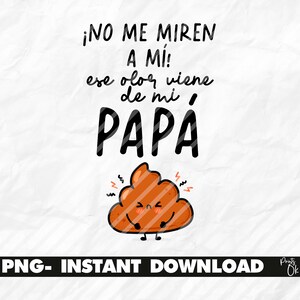 Kijk me niet aan dat geur van mijn vader komt, grappig Spaans zeggen babyprints, sublimatie voor baby, Spaanse ontwerpen PNG voor kinderen