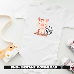 I'm Kinda A Pig Deal Prints, Pig Designs Gifts, Pig for Kids Sublimation, Pig Quote Instant ...