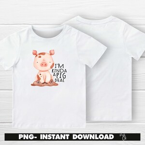 I'm Kinda A Pig Deal Prints, Pig Designs Gifts, Pig for Kids Sublimation, Pig Quote Instant ...