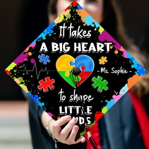 It Takes A Big Heart To Shape Little Mind, Custom Special Education Graduation Cap, Teacher Graduation Decoration, Class Of 2024