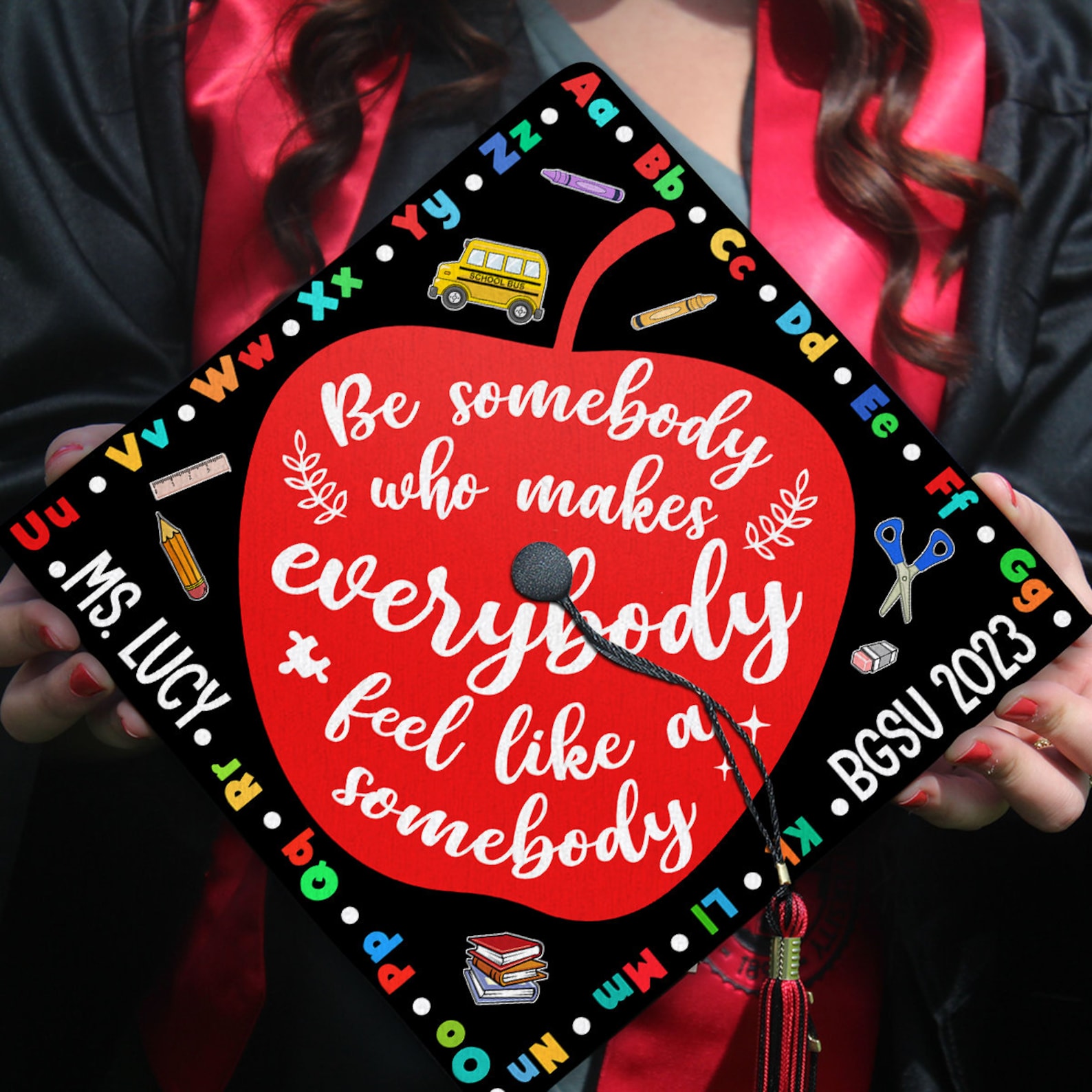 Be Somebody Who Makes Everybody Feel Like a Somebody - Graduation Caps for Special Education Teachers