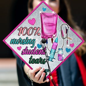 Personalized 100% Nursing Student Tears Graduation Cap Topper, Custom RN Cap Decoration, Nursing Graduation 2024