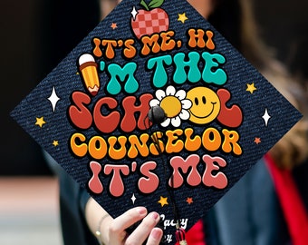 It's Me Hi I'm The School Counselor It's Me Printed Graduation Cap, Social Worker Grad Cap Topper, School Teacher Cap Decoration, Grad Gifts