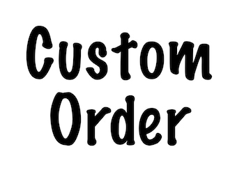 Additional Custom Order 1