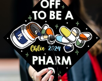 Off To Be A Pharm D Graduation Cap, Customized Pharmacist Grad Cap Topper, Pharmacy Graduation Gifts, Class Of 2024