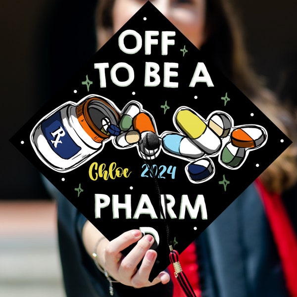 Off To Be A Pharm D Graduation Cap, Customized Pharmacist Grad Cap Topper, Pharmacy Graduation Gifts, Class Of 2024