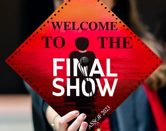 Welcome To The Final Show Printed Graduation Cap Topper, Personalized Grad Cap Topper, Musical Theme Grad Cap Decoration, Class of 2024