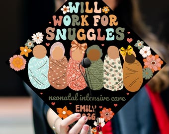 Will Work For Snuggles Graduation Cap Topper, Customized Nicu Nurse Cap Decoration To Honor Your Hard Work, Class of 2026