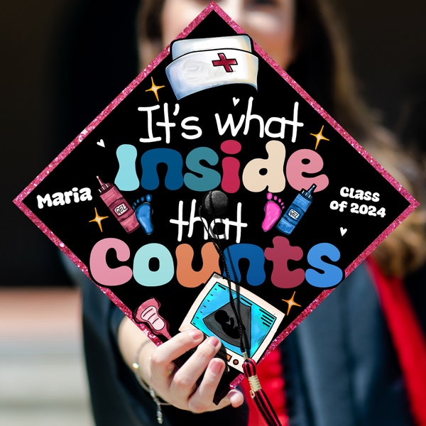 It's What Inside That Counts Graduation Cap, Customize Sonographer Graduation Decoration, Nurse Grad Gift, Class Of 2024