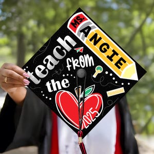 Personalized Teach From The Heart Teacher Printed Grad Cap Topper, Teacher Grad Cap Topper, Graduation Decoration, Class of 2025